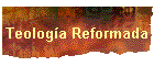 Teolog�a Reformada